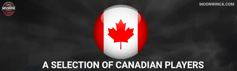 A selection of canadian players moonwin